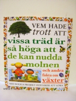 Vem hade trott att... v�xter