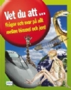 Vet du att.. Fr�gor och svar